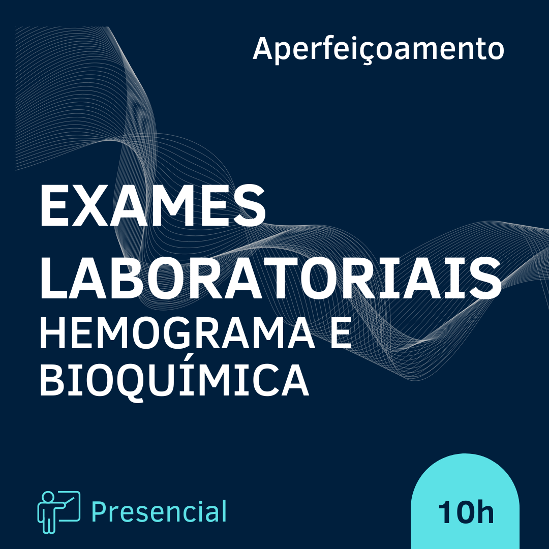 EXAMES LABORATORIAIS COM FOCO EM HEMOGRAMA E BIOQUÍMICA